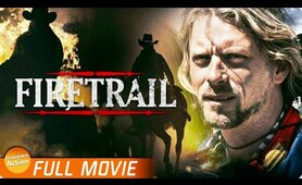 FIRETRAIL - FULL ACTION MOVIE | Christopher Forbes Western Civil War