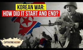 How the Korean War Started and Ended