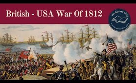 The USA - British War of 1812  - A British Perspective